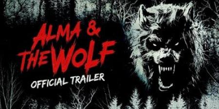شاهد الإعلان المرعب لـ فيلمAlma and The Wolf .. موعد عرضه - تكنو بلس