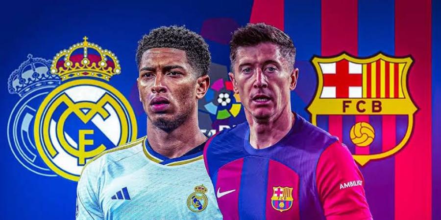 Real Madrid vs Barcelona مباراة ريال مدريد أمام برشلونة في الدوري الإسباني .. بث مباشر اليوم - تكنو بلس