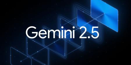 جوجل تُطلق تحديث Gemini 2.5 Flash بميزات جديدة في I/O 2025 - تكنو بلس